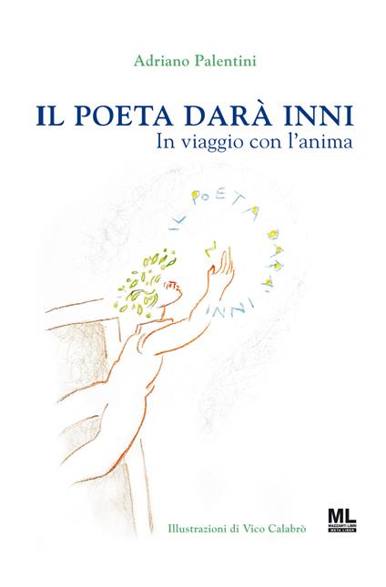 Il poeta darà inni. In viaggio con l'anima - Adriano Palentini,Vico Calabrò - ebook