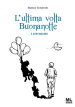 L' ultima volta buonanotte... e altri racconti