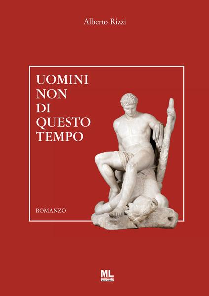 Uomini non di questo tempo. Con MetaLiber© - Alberto Rizzi - copertina
