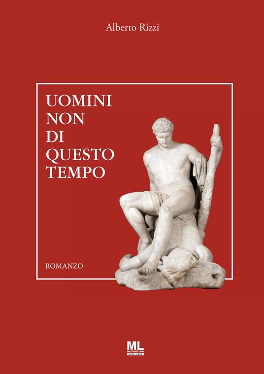 Uomini non di questo tempo. Con MetaLiber© - Alberto Rizzi - copertina