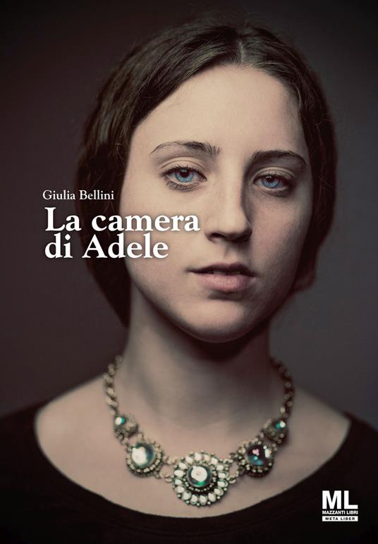 La camera di Adele. Con Meta Liber © - Giulia Bellini - copertina