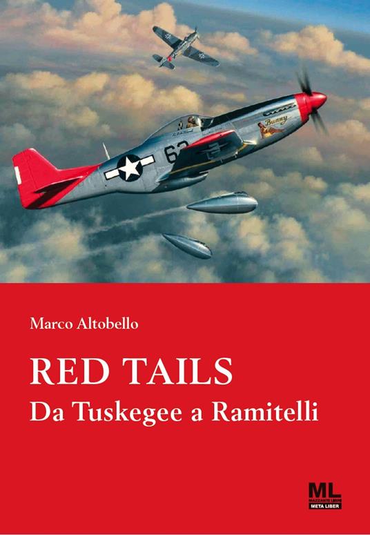 Red Tails. Da Tuskegee a Ramitelli - Marco Altobello - copertina