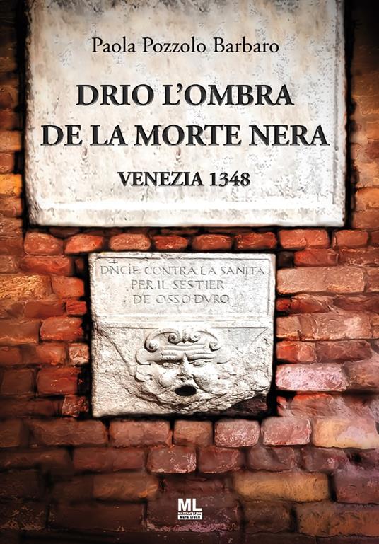 Drio l'ombra de la morte nera. Venezia 1348 - Paola Pozzolo Barbaro - copertina