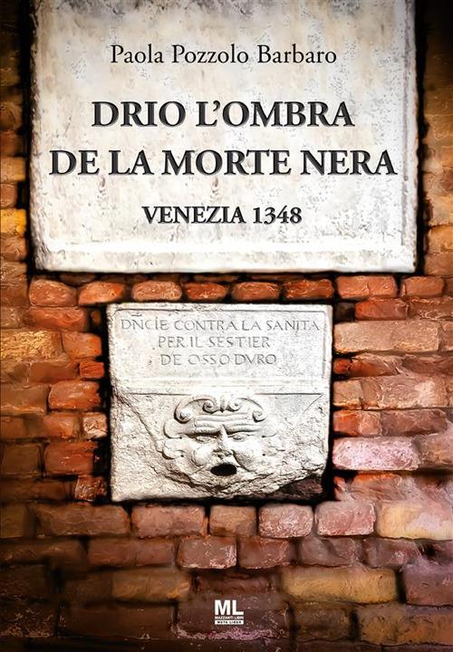 Drio l'ombra de la morte nera. Venezia 1348 - Paola Pozzolo Barbaro - ebook