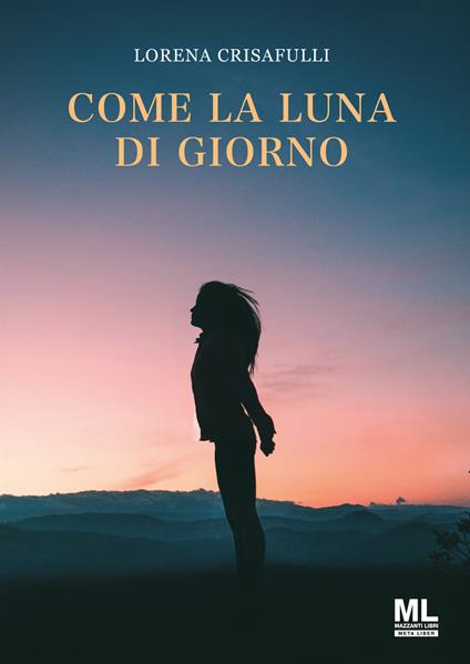 Come la luna di giorno - Lorena Crisafulli - copertina