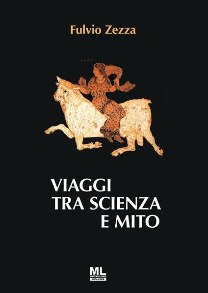 Viaggi tra scienza e mito - Fulvio Zezza - ebook