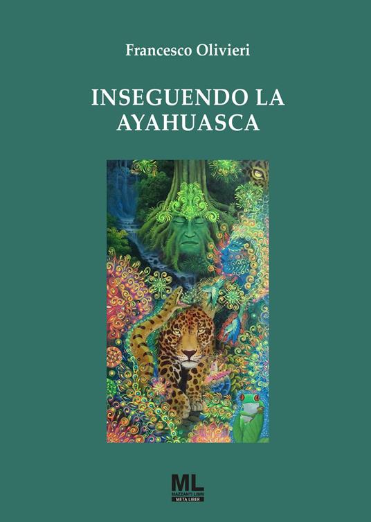 Inseguendo la Ayahuasca - Francesco Olivieri - ebook