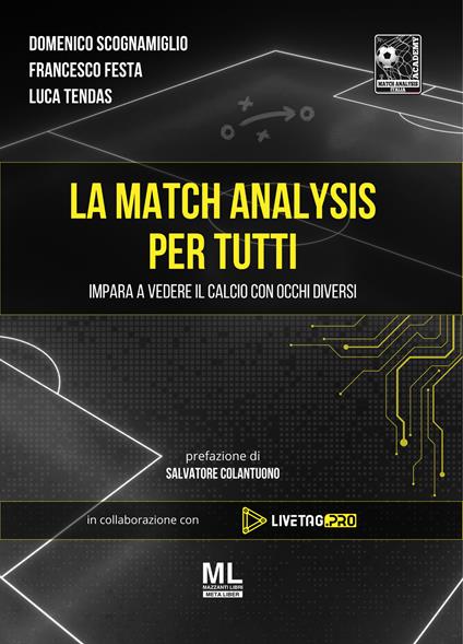 La match analysis per tutti. Impara a vedere il calcio con occhi diversi. Con Meta Liber© con contenuti digitali - Scognamiglio Domenico,Francesco Festa,Luca Tendas - copertina