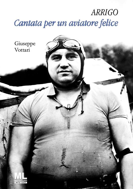 Arrigo. Cantata per un aviatore felice. Con MetaLiber© - Giuseppe Vottari - copertina