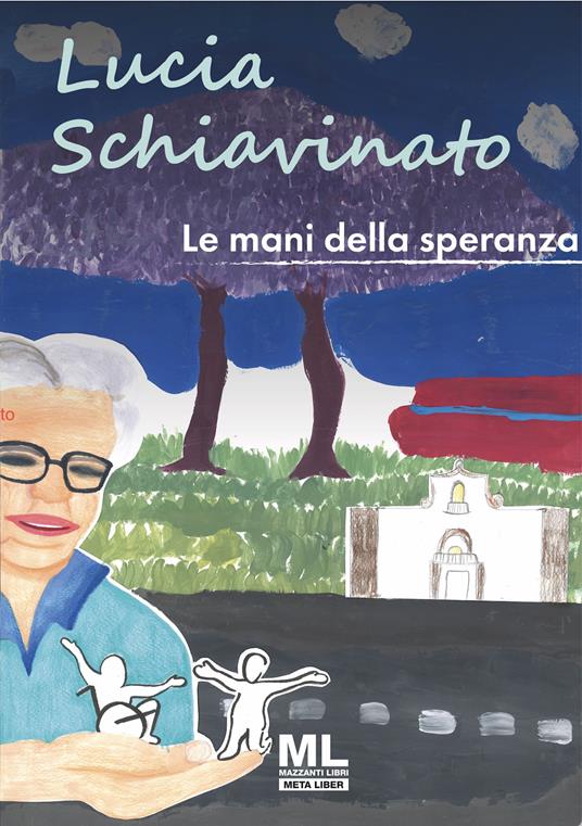 Lucia Schiavinato. Le mani della speranza. Ediz. illustrata. Con audiolibro - copertina