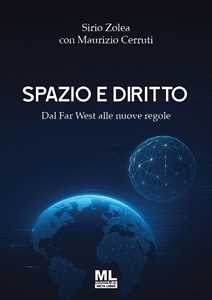 Libro Spazio e diritto. Dal Far West alle nuove regole. Con audiolibro Sirio Zolea Maurizio Cerruti