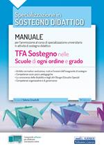 TFA Sostegno didattico nelle scuole di ogni ordine e grado. Teoria. Manuale di preparazione per l'ammissione al sostegno didattico nelle scuole di ogni ordine e grado. Con software di simulazione