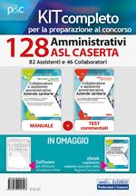 Kit completo per la preparazione al concorso 128 amministrativi ASL Caserta. 82 assistenti e 46 collaboratori. Con ebook. Con software di simulazione