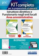 Kit concorsi per Istruttore direttivo e Funzionario negli enti locali. Area amministrativa. Manuale completo e test a risposta multipla commentati. Con software di simulazione