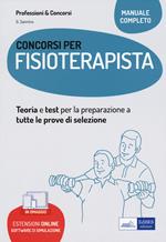 Concorsi per fisioterapisti. Teoria e test per la preparazione a tutte le prove di selezione. Con espansione online. Con software di simulazione