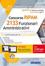 Concorso 2133 funzionari amministrativi RIPAM. Quesiti a risposta multipla commentati. Test commentati per la prova preselettiva. Con software di simulazione