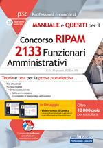 Manuale e quesiti per il concorso RIPAM 2133 funzionari amministrativi. Teoria e test per la prova preselettiva. Con aggiornamento online. Con software di simulazione. Con videocorso