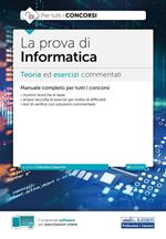 La prova di informatica. Teoria ed esercizi commentati per tutti i concorsi. Con software di simulazione