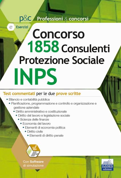 Concorso 1858 consulenti protezione sociale INPS. Test commentati per le due prove scritte. Con software di simulazione - copertina