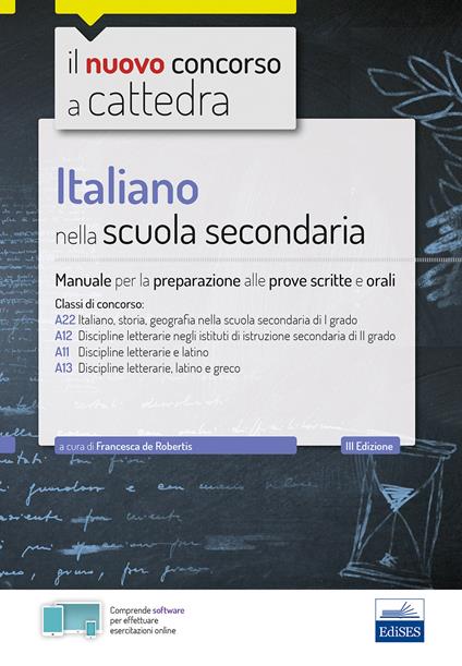 Italiano nella scuola secondaria. Manuale per le prove scritte e orali. Classi di concorso A22, A12, A11, A13 - Francesca De Robertis - ebook