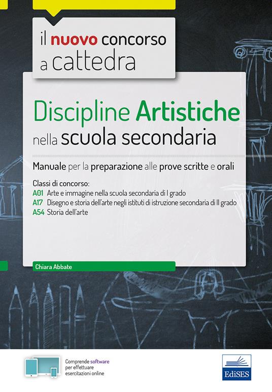 Il nuovo concorso a cattedra. Discipline artistiche nella scuola secondaria. Manuale per la preparazione alle prove scritte e orali classi A01, A17 A54. Con software di simulazione - Chiara Abbate,Diletta Prezioso - ebook
