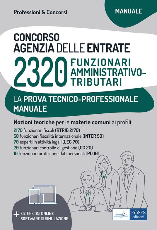 Concorso 2320 funzionari Agenzia delle Entrate. Manuale per la prova tecnico-professionale. Con software di simulazione e estensioni online - copertina
