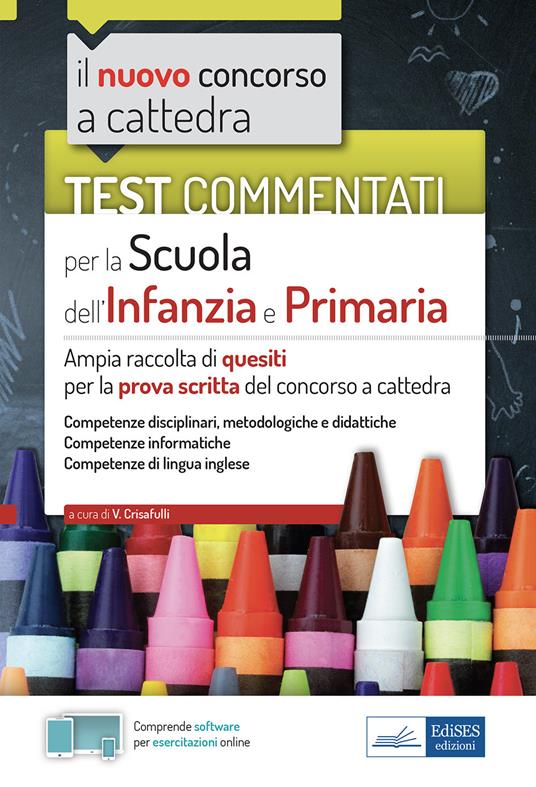 Test commentati per la scuola dell'infanzia e primaria. Ampia raccolta di quesiti per la prova scritta del concorso a cattedra. Con software di simulazione - copertina