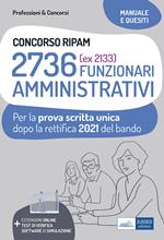 Concorso RIPAM 2736 funzionari amministrativi. Prova scritta unica 2021. Teoria e test dopo la rettifica del bando. Con espansione online. Con software di simulazione