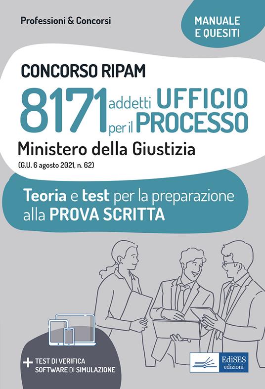 Concorso RIPAM 8171 addetti Ufficio per il processo Ministero della Giustizia. Teoria e test per la preparazione alla prova scritta. Con software di simulazione - copertina