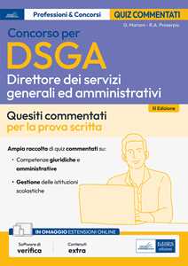 Libro Concorso DSGA. Direttore dei servizi generali e amministrativi. Quiz commentati per la prova scritta. Con espansione online. Con software di simulazione Giuseppe Mariani Rosa Angela Proserpio