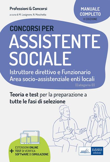 Concorsi per Assistenti sociali. Istruttore direttivo e Funzionario. Teoria e test per la preparazione a tutte le fasi di selezione. Con Contenuto digitale per accesso online - Michela Losignore,Natascia Moschetta - ebook