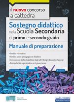 Il nuovo concorso a cattedra. Sostegno didattico scuola secondaria di primo e secondo grado. Manuale di preparazione. Con estensioni online