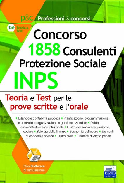Manuale Concorso INPS 1858 Consulenti Protezione Sociale. Teoria e test per prove scritte e prova orale. Con software di simulazione - Biancamaria Consales,Anna Costagliola,Luigi Grimaldi,Carla Iodice - ebook