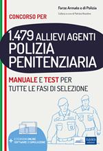 Concorso 1479 allievi agenti Polizia Penitenziaria. Manuale e test per tutte le fasi di selezione. Con estensioni online e software di simulazione