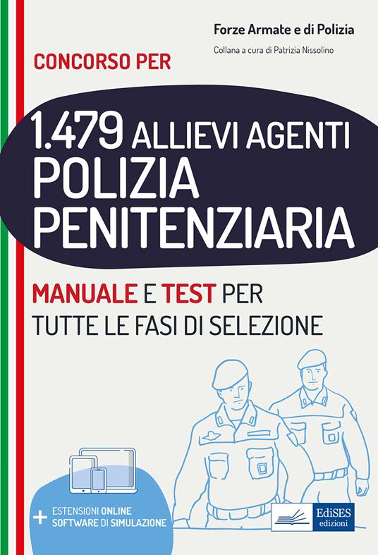 Concorso 1479 allievi agenti Polizia Penitenziaria. Manuale e test per tutte le fasi di selezione. Con estensioni online e software di simulazione - Patrizia Nissolino - ebook