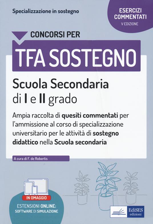 La specializzazione in sostegno didattico. Ampia raccolta di esercizi commentati per l'ammissione al corso di specializzazione universitario per le attività di sostegno didattico. Scuola secondaria di I e II grado - copertina