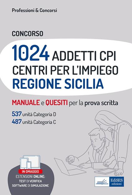 Concorso 1024 addetti Centri per l'impiego (CPI) Regione Sicilia. Manuale e quesiti per la prova scritta. Con software di simulazione - copertina