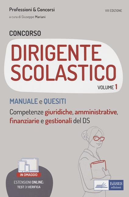 Concorso per dirigente scolastico. Con espansione online. Vol. 1: Manuale e quesiti. Competenze giuridiche, amministrative, finanziarie e gestionali del DS - copertina