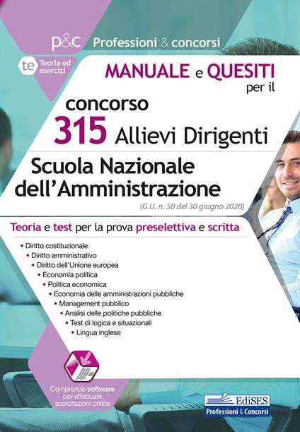 Concorso 315 allievi dirigenti Scuola Nazionale dell'Amministrazione (SNA). Manuale e quesiti. Teoria e test per la prova preselettiva e scritta. Con software di simulazione - Autori vari - ebook