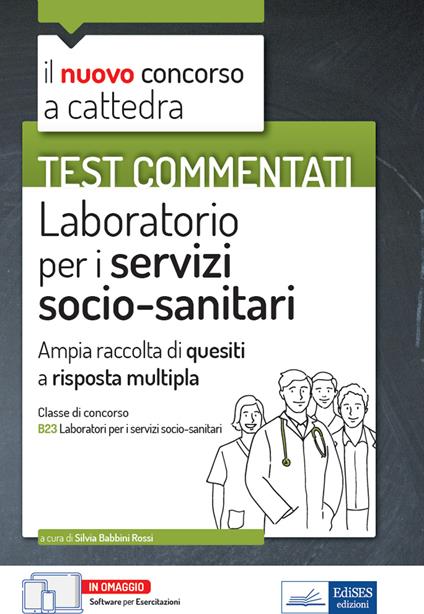 Test commentati Laboratorio per i servizi socio-sanitari. Per la preparazione al concorso a cattedra classe B23. Con software di simulazione - Silvia Babbini Rossi - ebook
