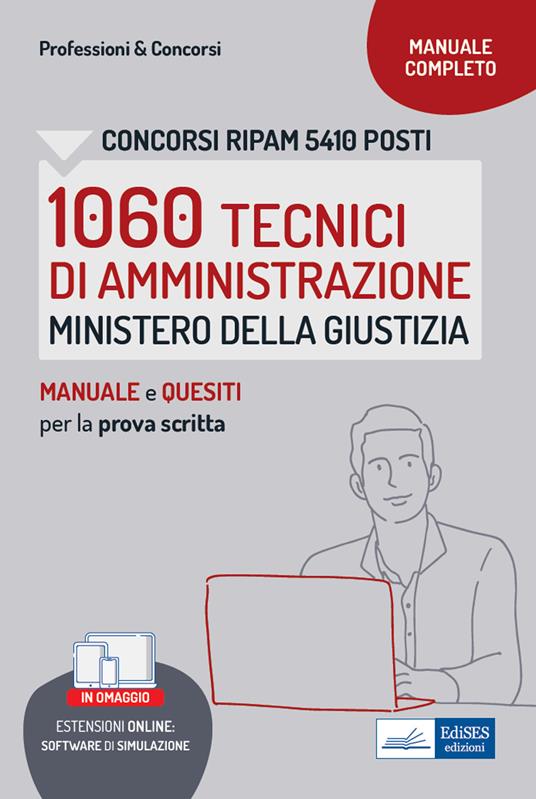Concorso Ministero della Giustizia 5410 posti - 1060 tecnici di amministrazione. Manuale per la preparazione alla prova scritta. Con software di simulazione - V.V.A.A. - ebook