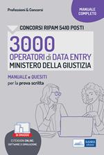 Concorso RIPAM 5410 posti Ministero della Giustizia. 3000 Operatori Data Entry. Manuale e quesiti per la prova scritta. Con software di simulazione