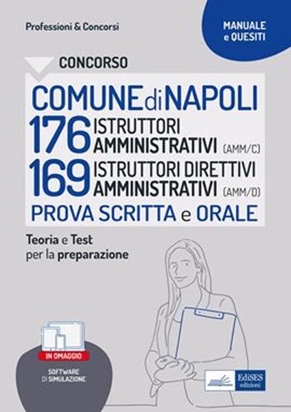 Concorso Comune di Napoli 176 Istruttori amministrativi e 169 Istruttori direttivi. Teoria e test per la prova scritta e orale. Con software di simulazione - V.V.A.A. - ebook