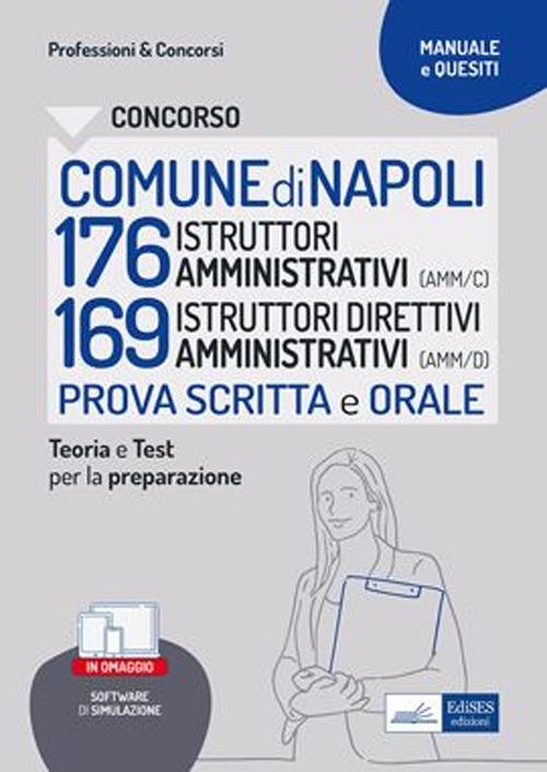 Concorso Comune di Napoli 176 Istruttori amministrativi e 169 Istruttori direttivi. Teoria e test per la prova scritta e orale. Con software di simulazione - V.V.A.A. - ebook