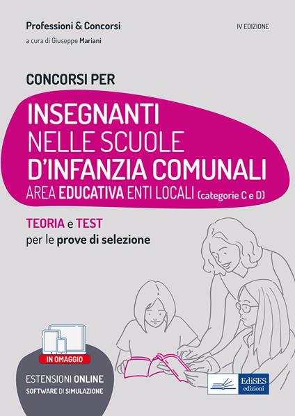 Concorsi Insegnanti nelle scuole d'infanzia comunali. Teoria e test per la preparazione a tutte le prove di selezione. Con software di simulazione - Giuseppe Mariani - copertina