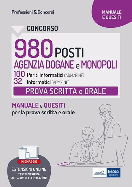 Concorso 980 posti Agenzia Dogane e Monopoli. Manuale prova scritta e orale ADM/PINF, ADM/INF. Teoria e test prova scritta e orale 100 periti informatici e 32 informatici. Con espansione online. Con software di simulazione - copertina