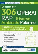 Concorso 306 operai RAP. Risorse ambiente Palermo. Manuale per la preparazione alla prova scritta di idoneità. Con software di simulazio