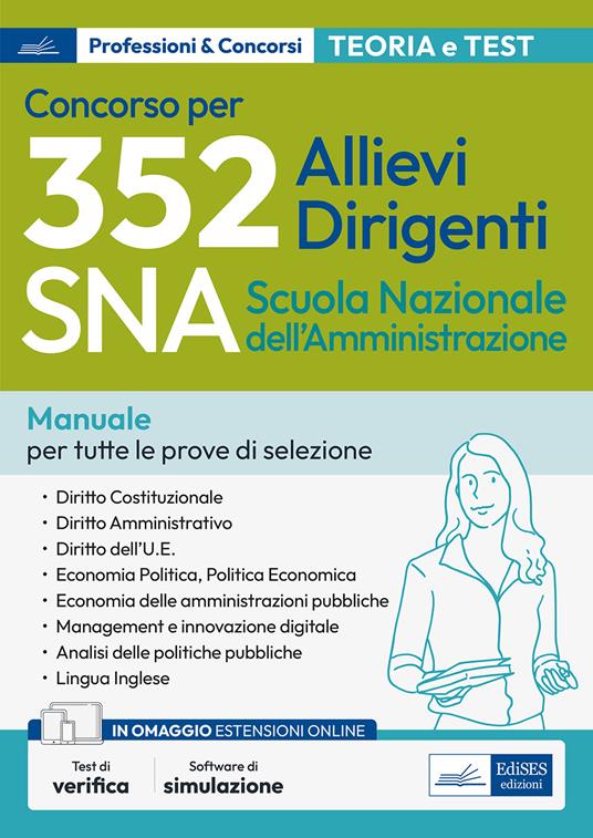 Concorso 352 allievi dirigenti SNA 2020 (Scuola Nazionale dell'Amministrazione). Manuale per tutte le prove preselettiva, scritta e orale. Materie giuridiche ed economiche. Teoria e test per tutte le prove. Con software di simulazione - copertina