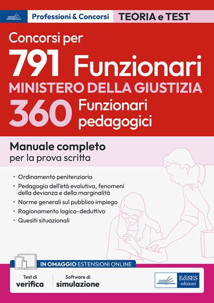 Concorso 791 funzionari Ministero della Giustizia. 360 funzionari pedagogici. Manuale completo per la prova scritta. Con software di simulazione test di verifica - copertina