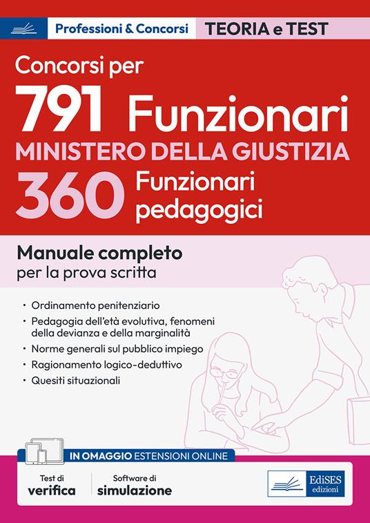 Concorso 791 funzionari Ministero della Giustizia. 360 funzionari pedagogici. Manuale completo per la prova scritta. Con software di simulazione test di verifica - copertina